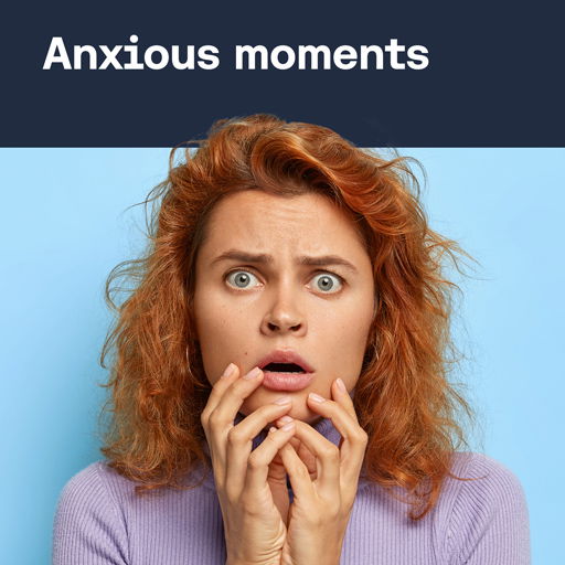 Anxious moments