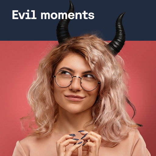 Evil moments