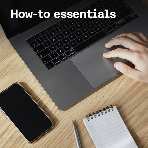 How-to essentials