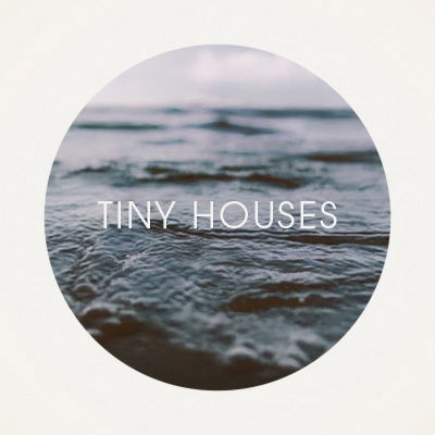 Tiny Houses