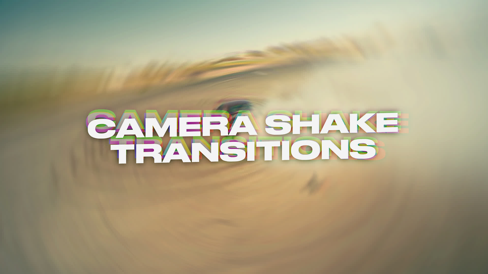 Camera Shake Transitions