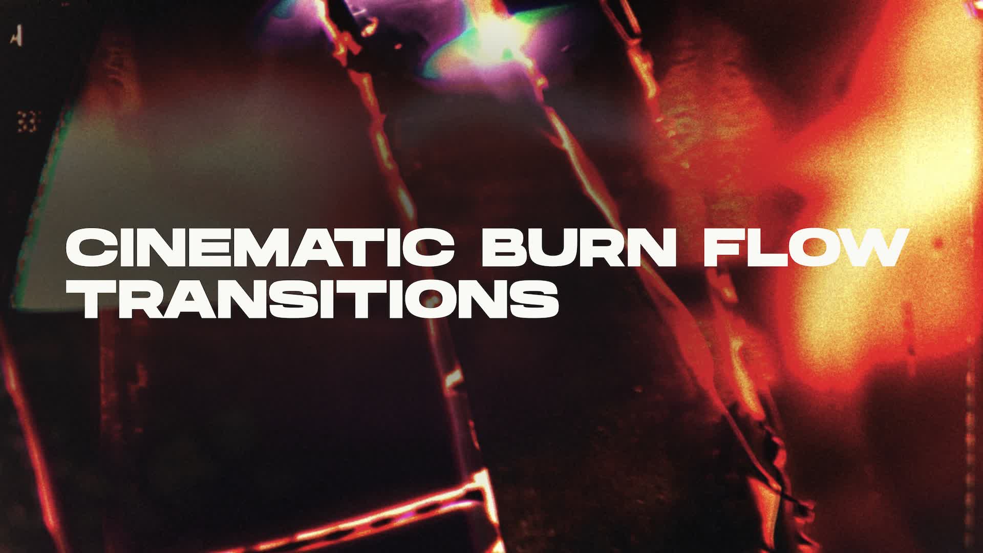 Cinematic Burn Flow Transitions