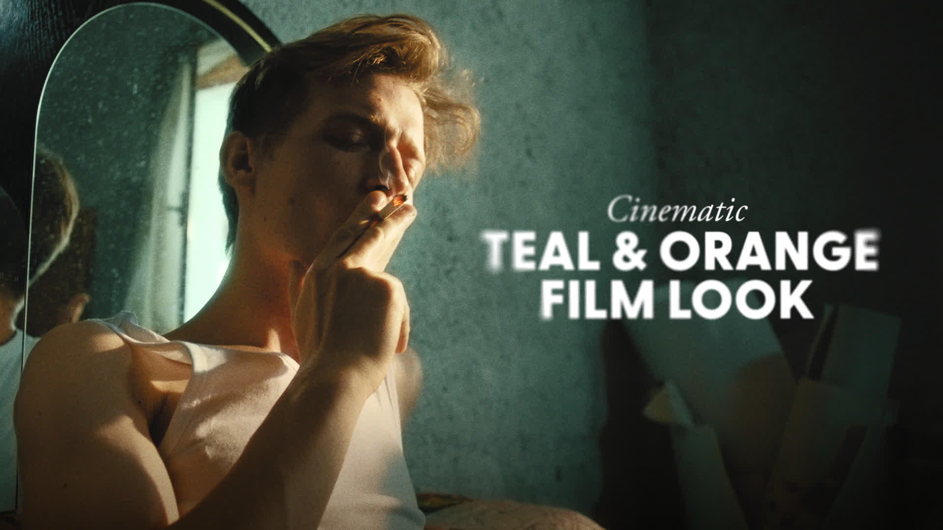 Cinematic Teal And Orange Film Look