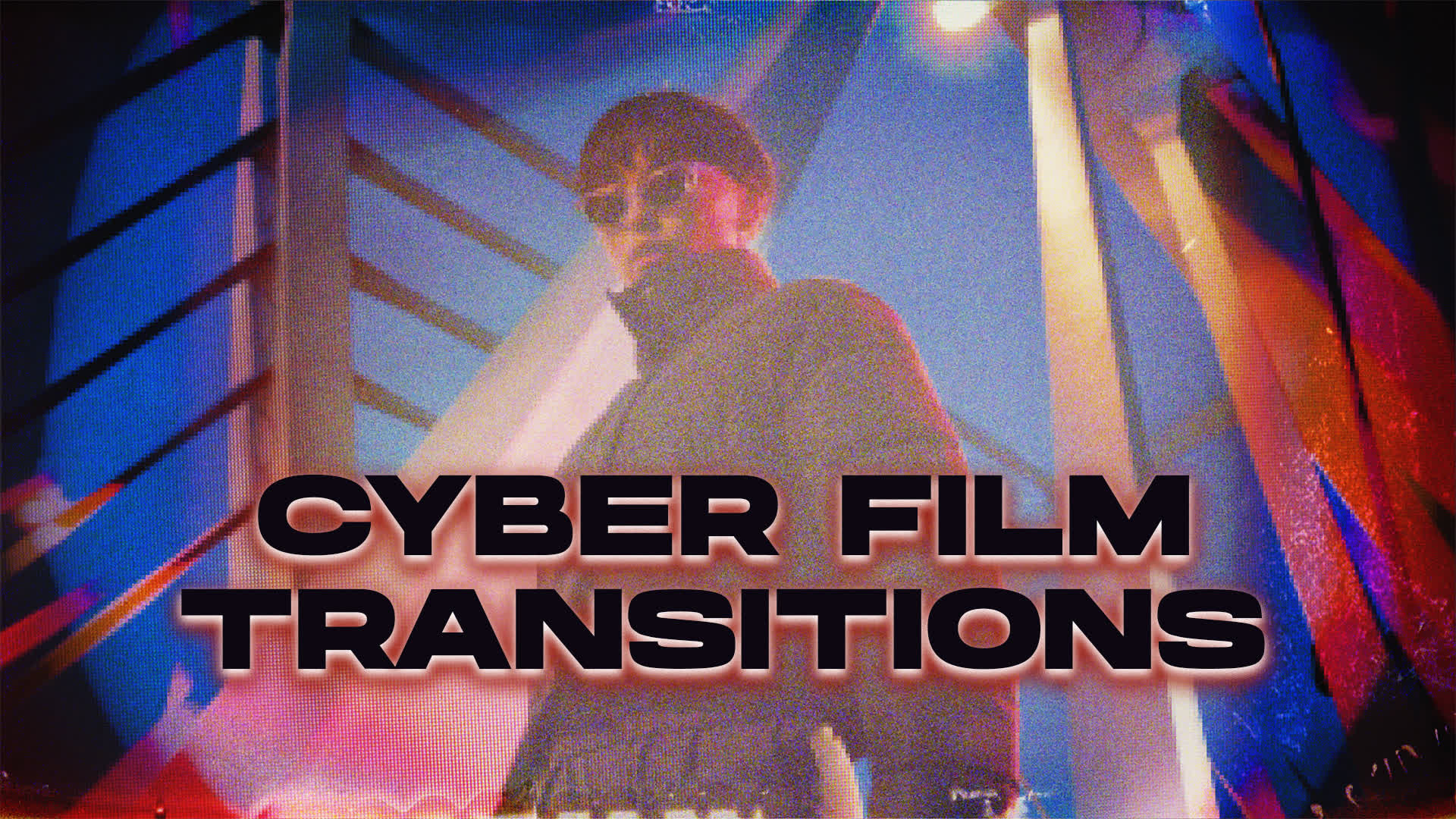 Cyber Film Transitions