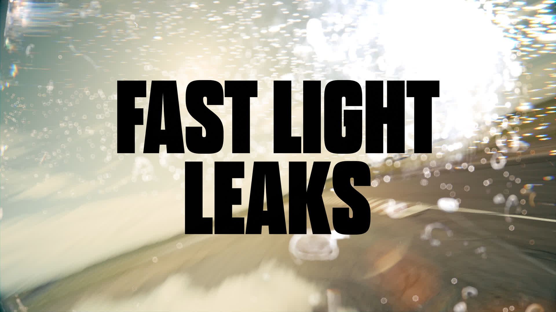 Fast Light Leaks