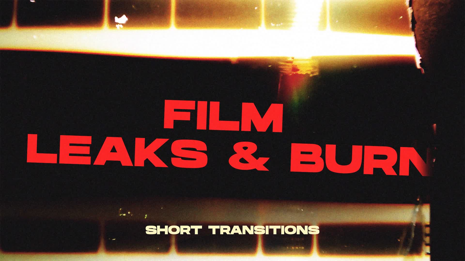 Film Leaks And Burn Transitions