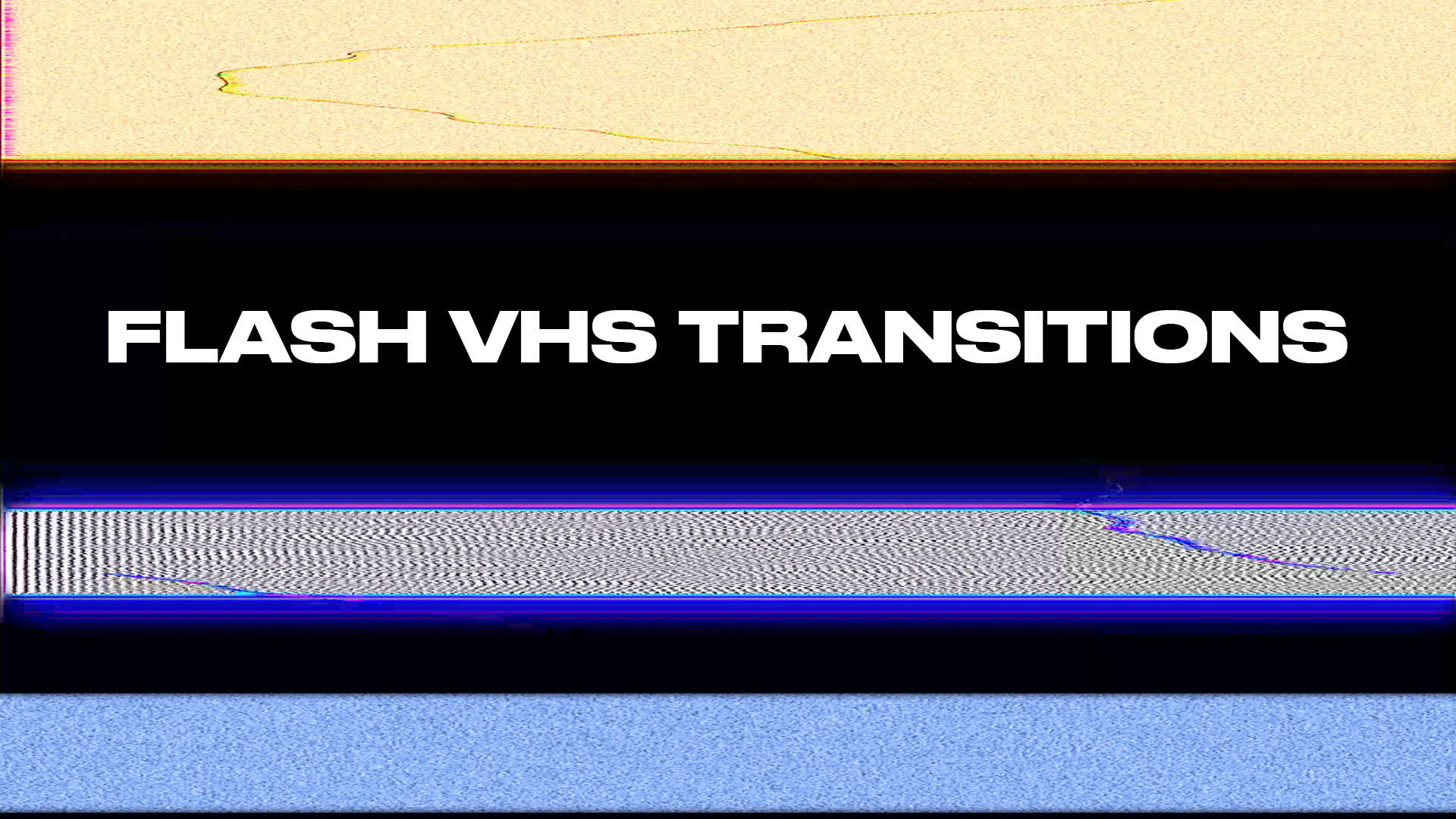 Flash VHS Transitions