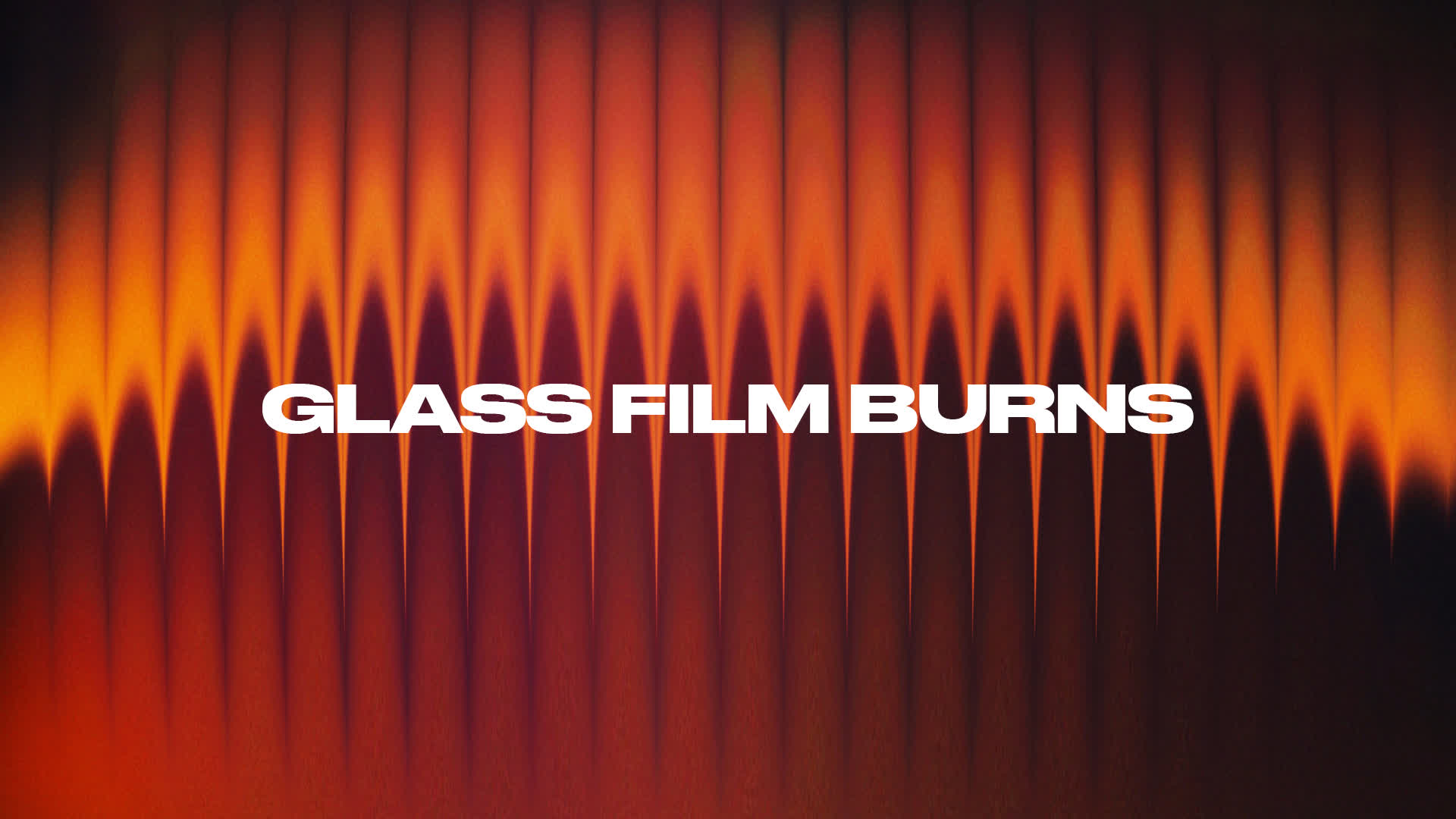 Glass Film Burns