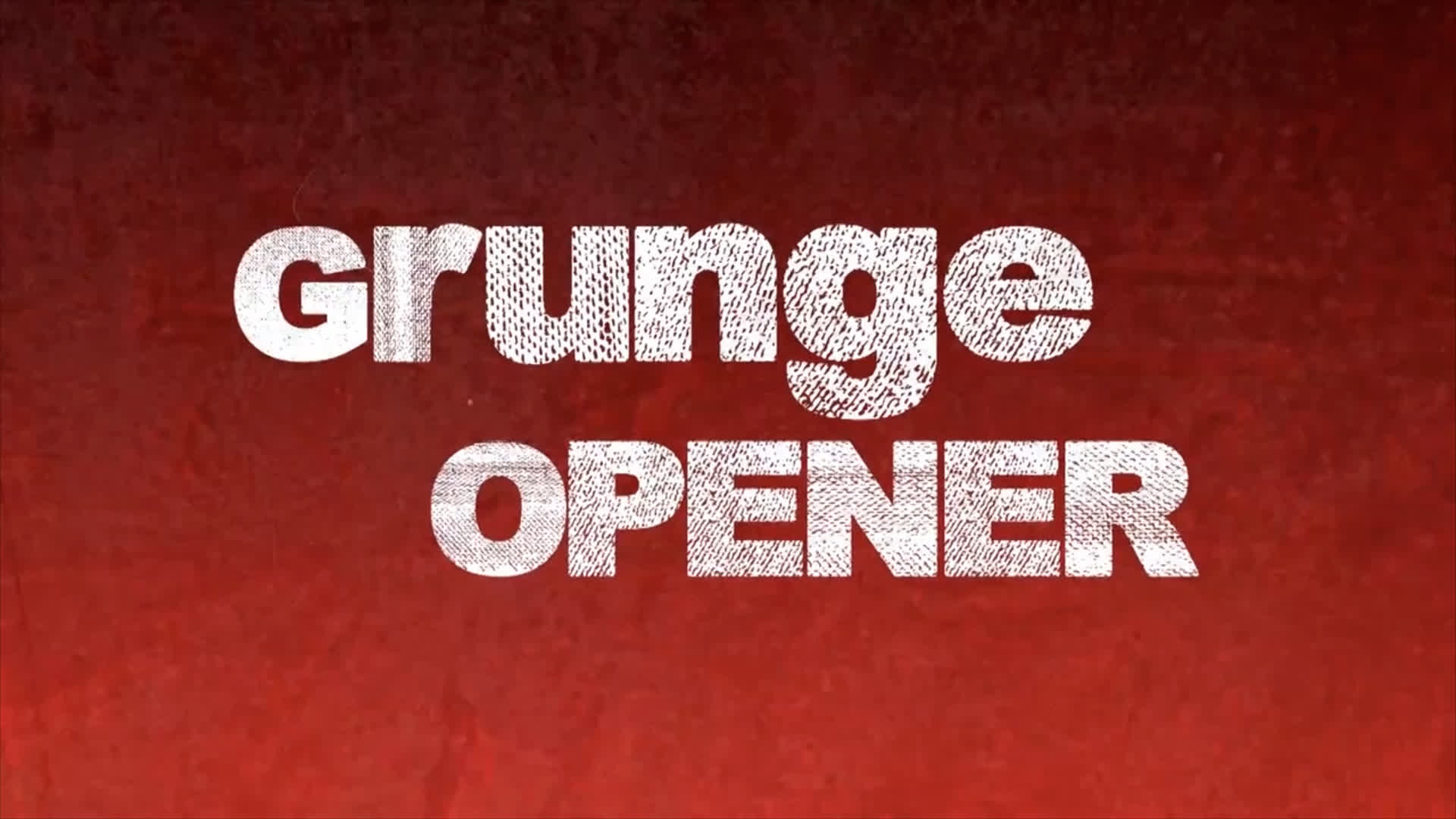 Grunge Opener