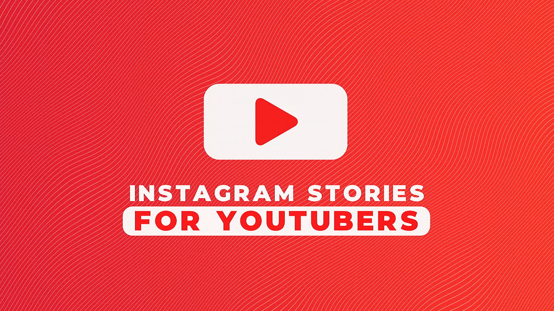 Instagram Stories For YouTubers