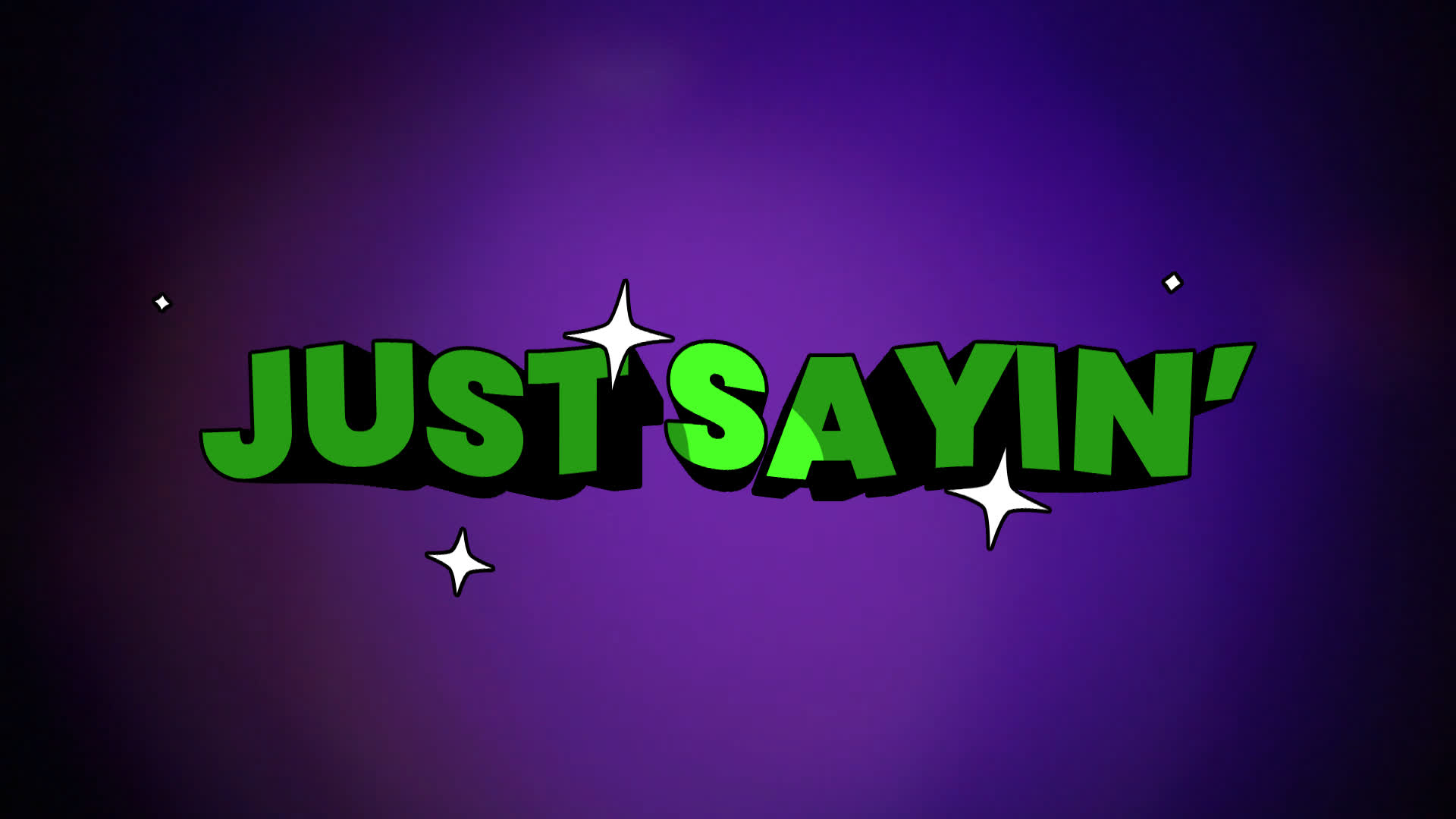Just Sayin - 3D Cartoon Text