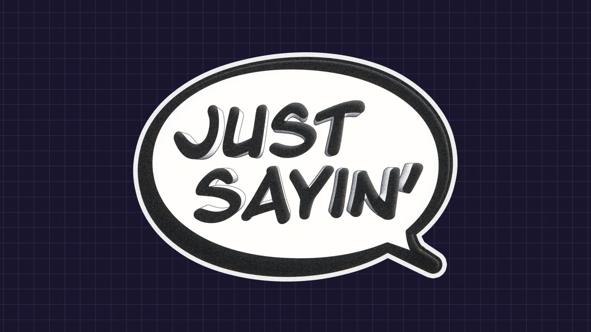 Just Sayin Sticker