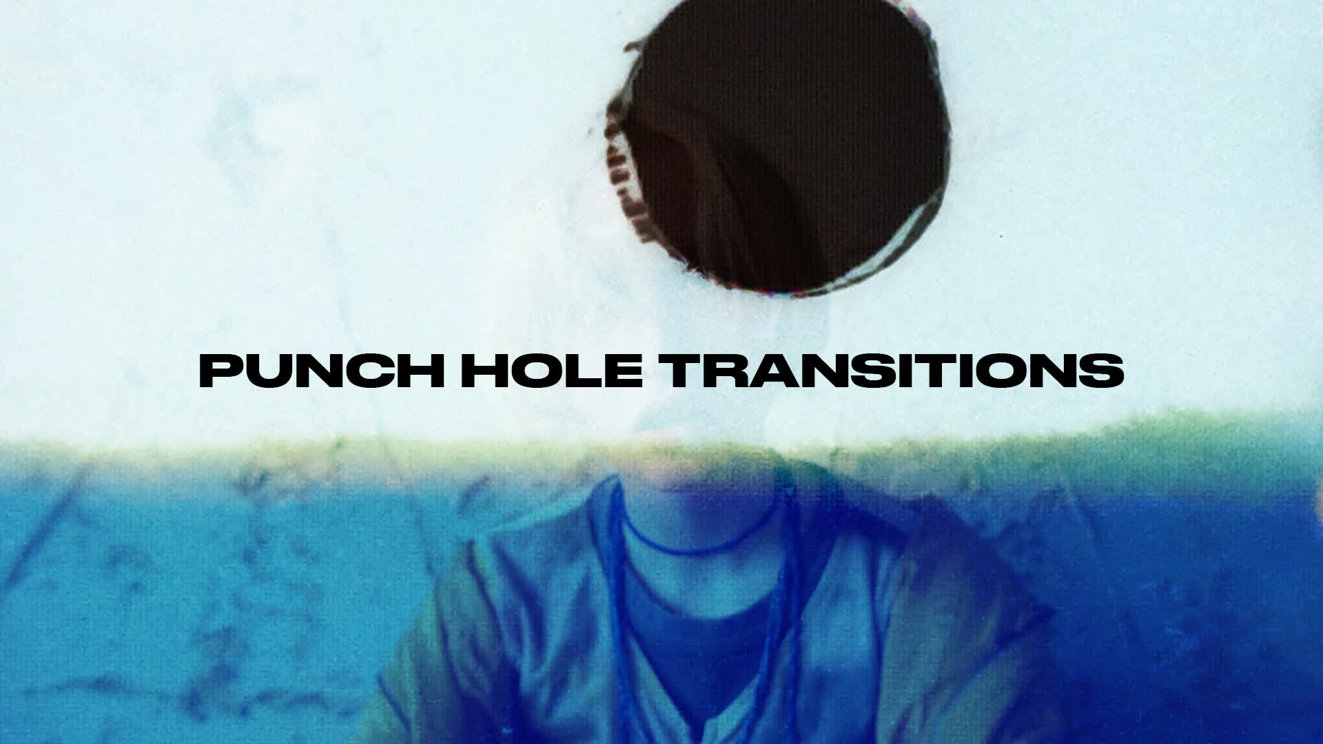 Punch Hole Transitions