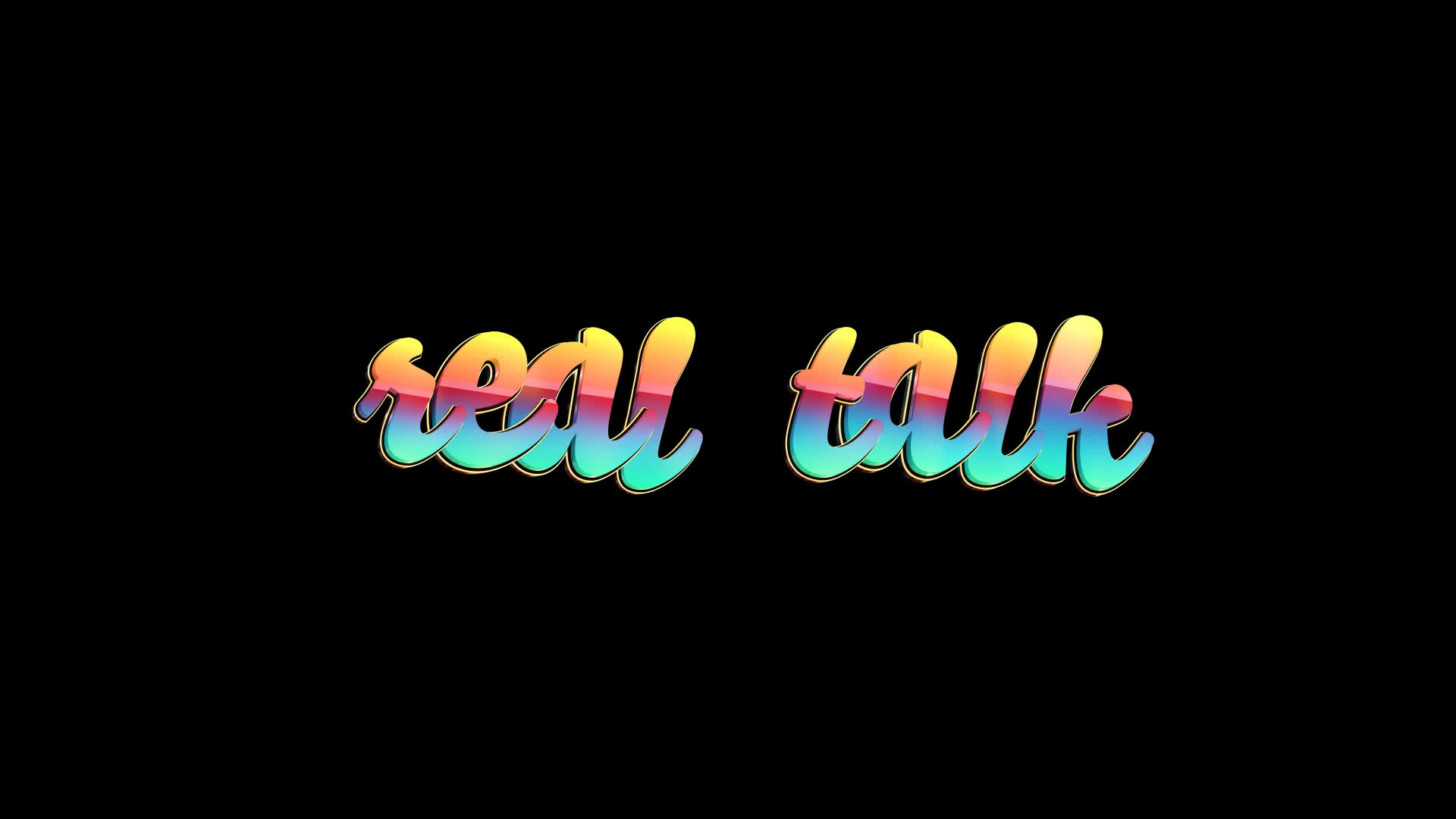 Real Talk - Colorful Text