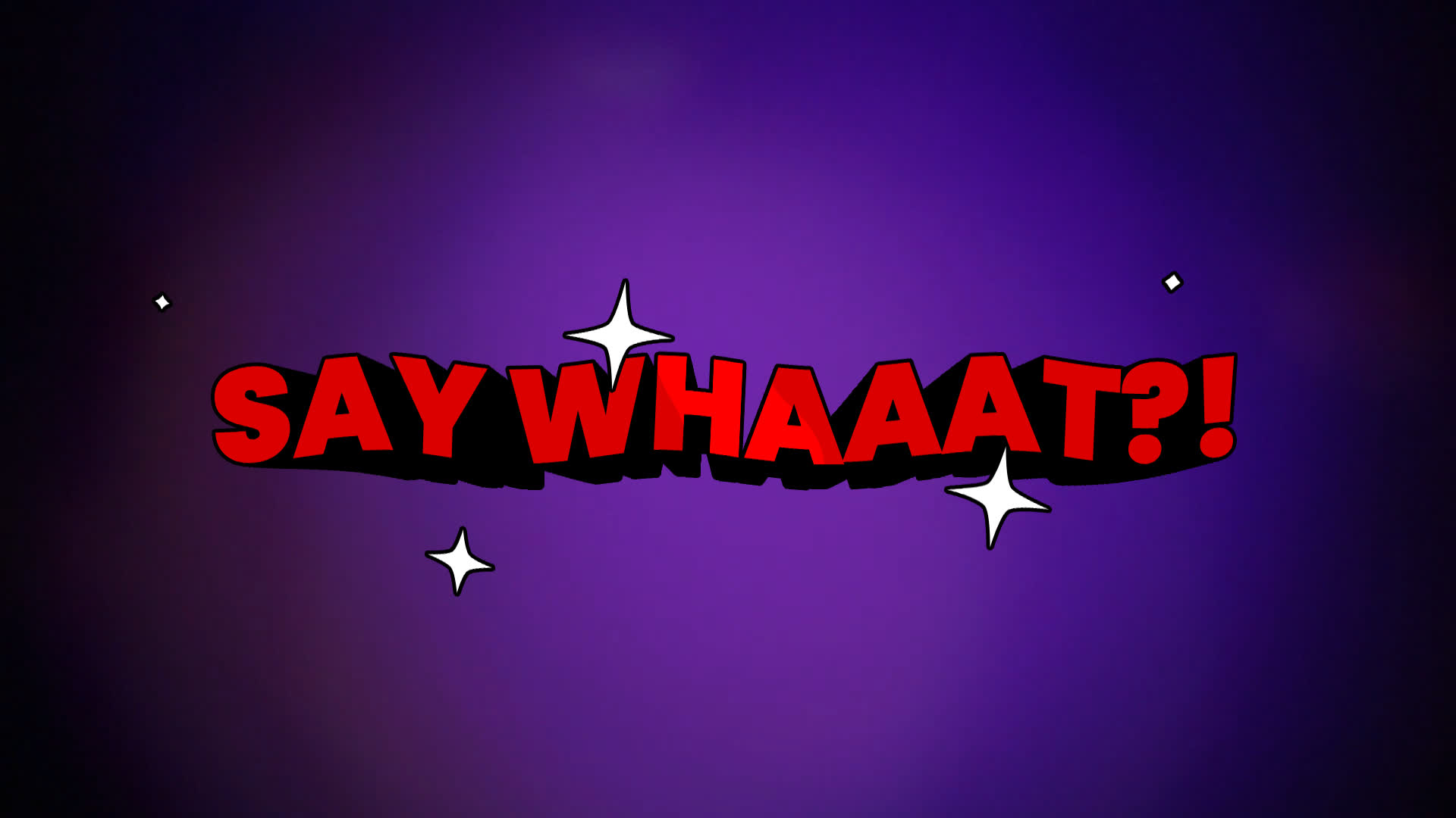 Say Whaaat - 3D Cartoon Text