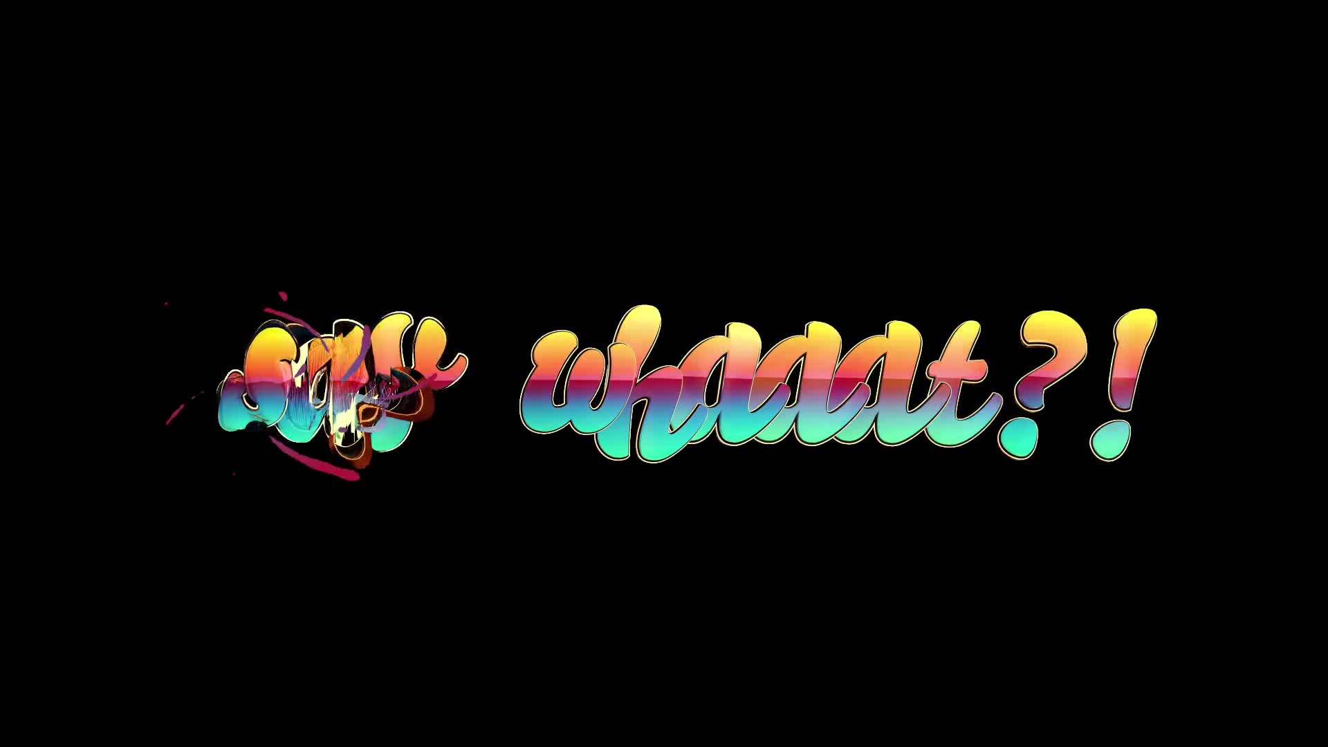 Say Whaaat - Colorful Text