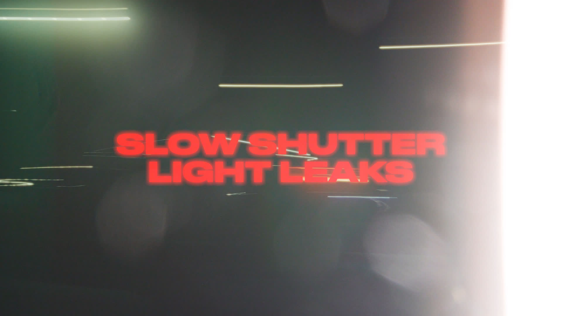 Slow Shutter Light Leaks
