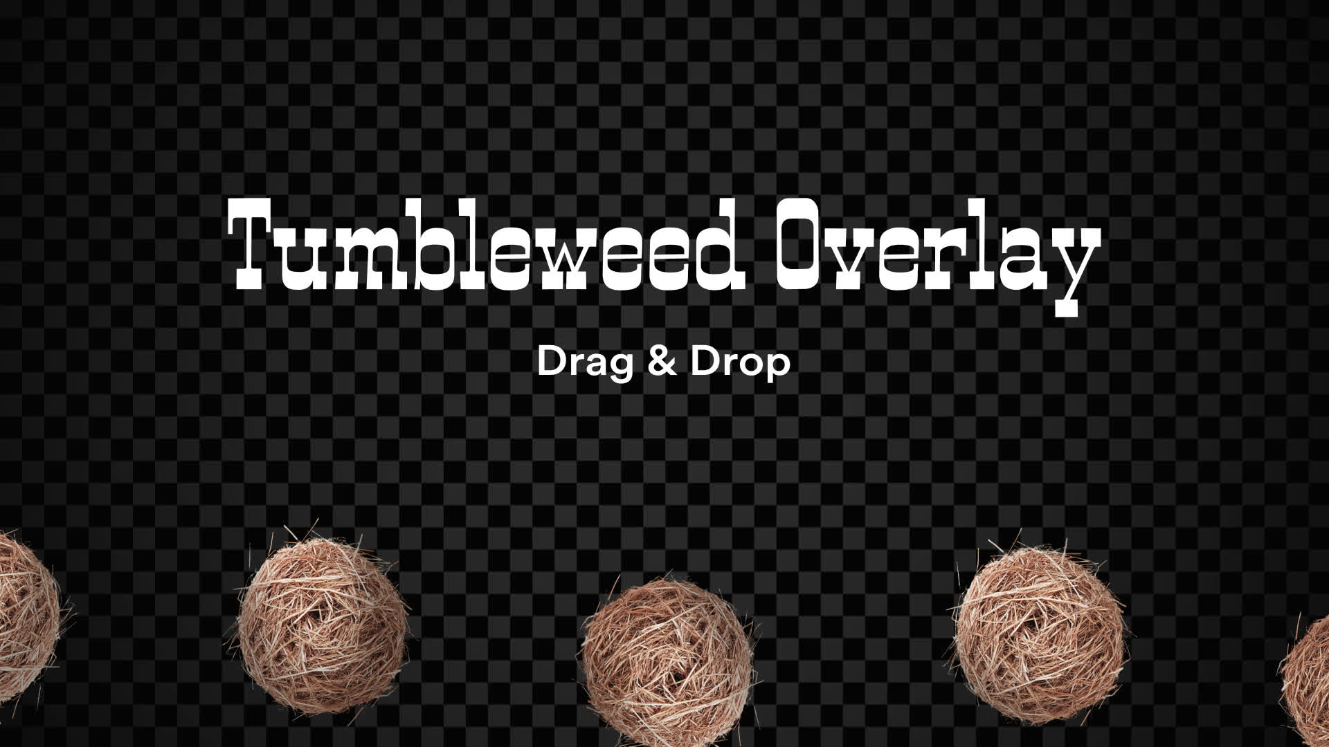Tumbleweed Overlay On Alpha