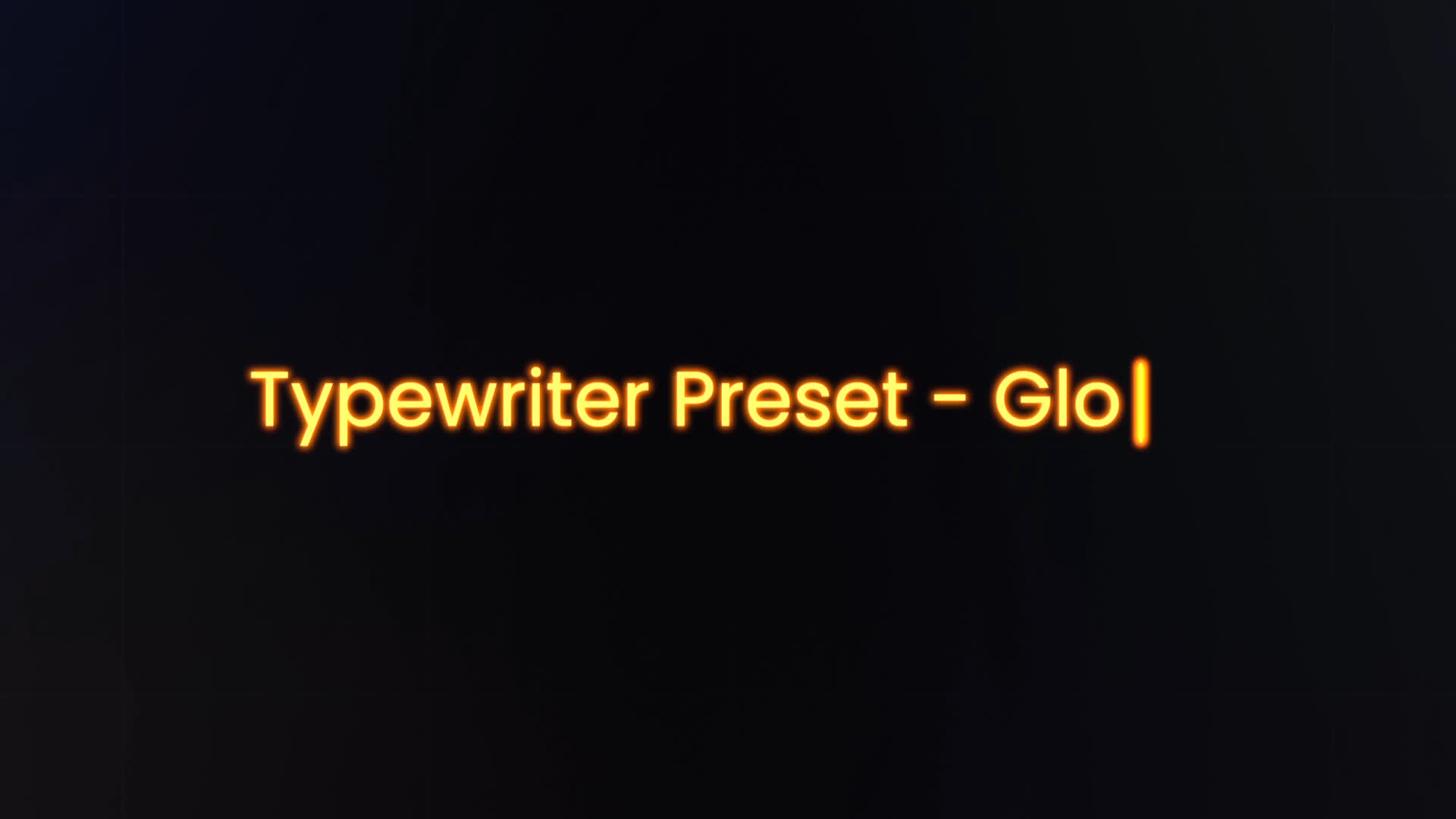 Typewriter Preset - Glow