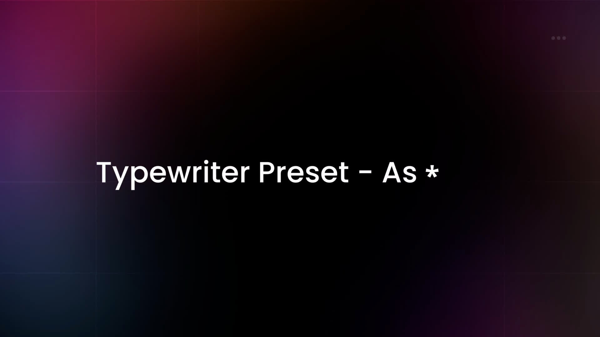 Typewriter Text Preset - Asterisk