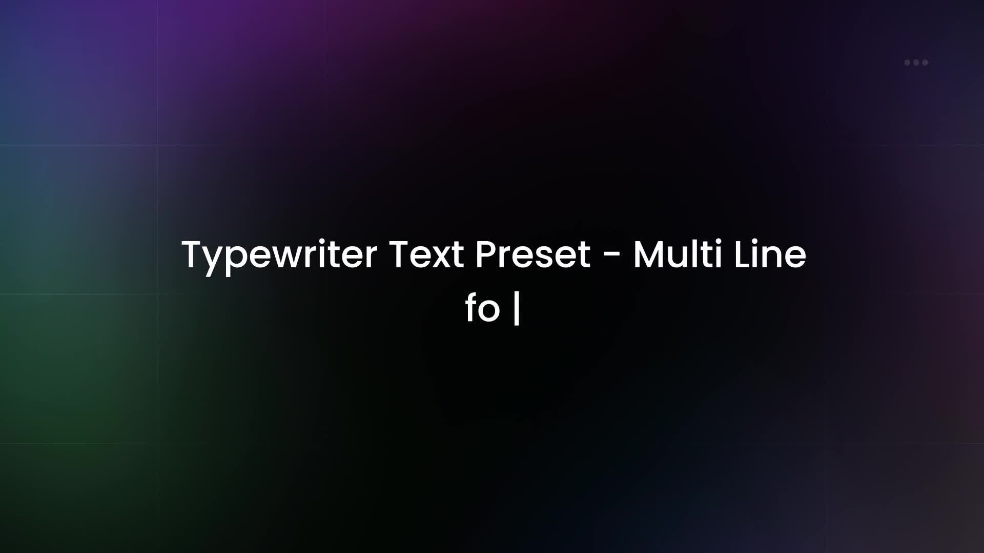 Typewriter Text Preset Multi Line Center