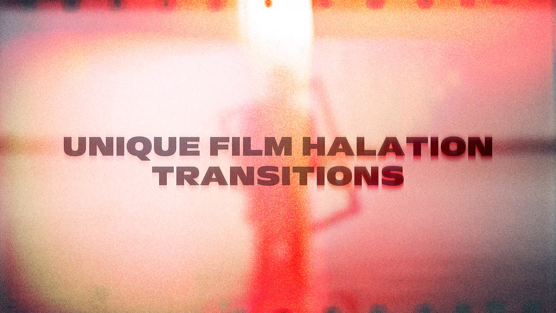 Unique Film Halation Transitions