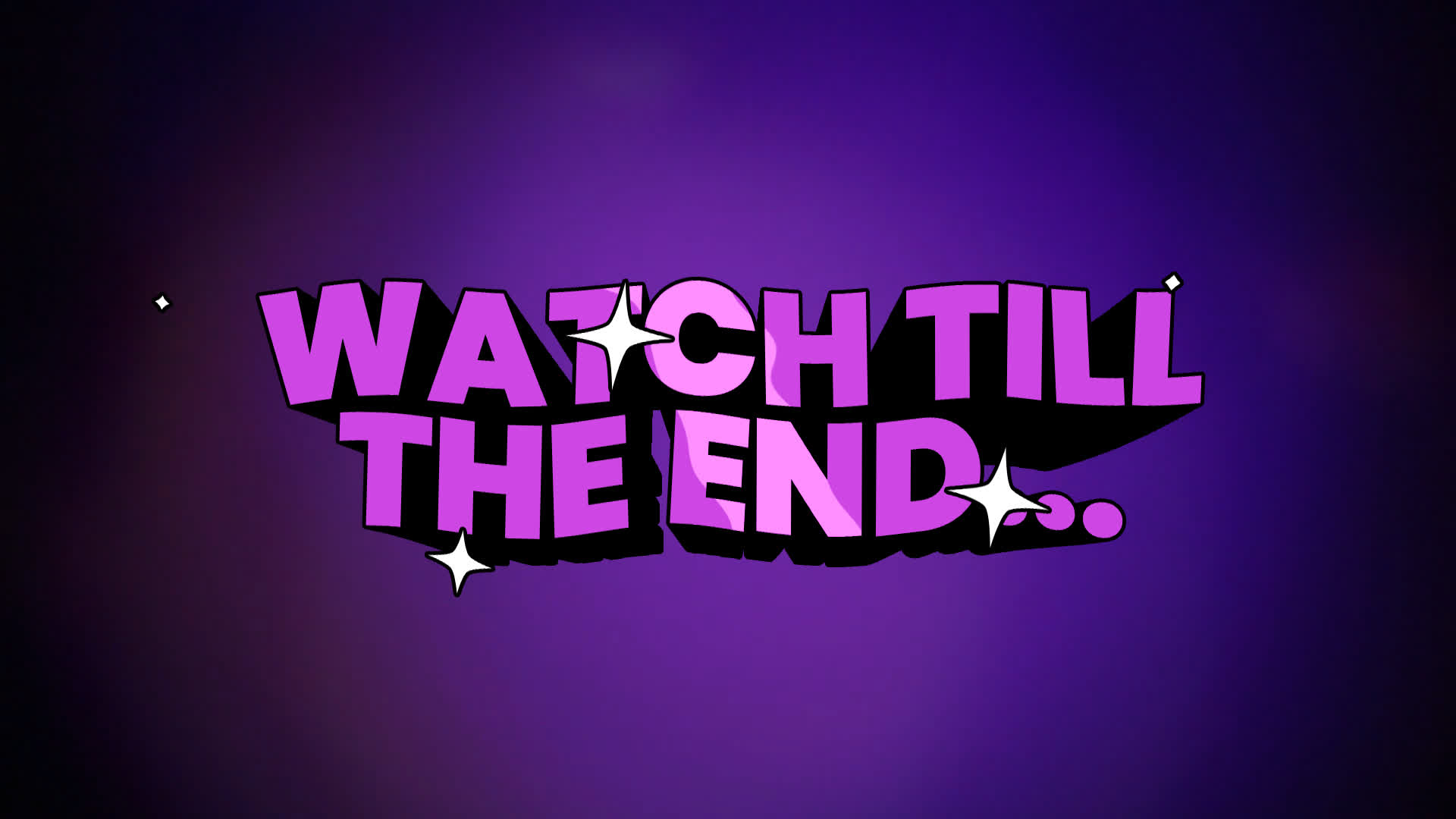 Watch Till the End - 3D Cartoon Text