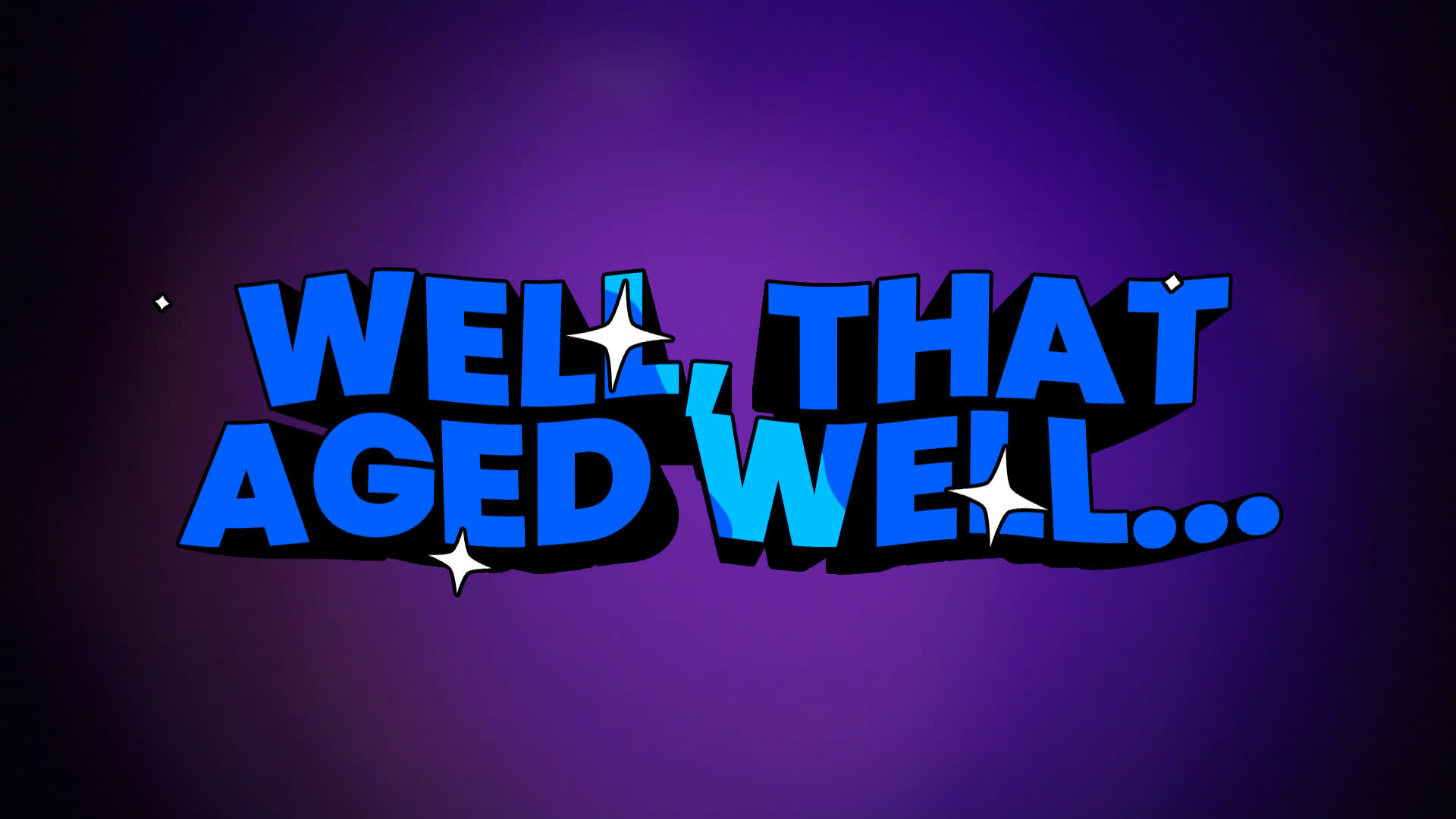 Well That Aged Well - 3D Cartoon Text