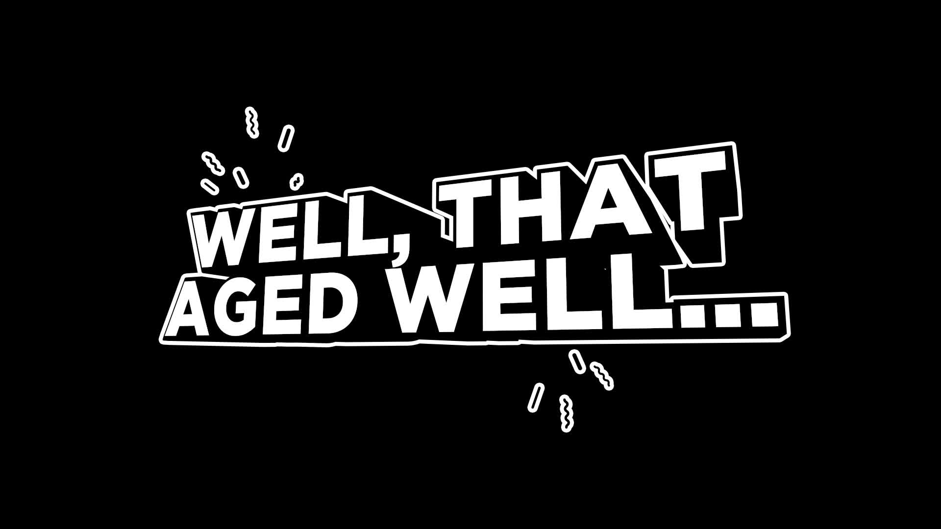 Well That Aged Well - Cartoon Text